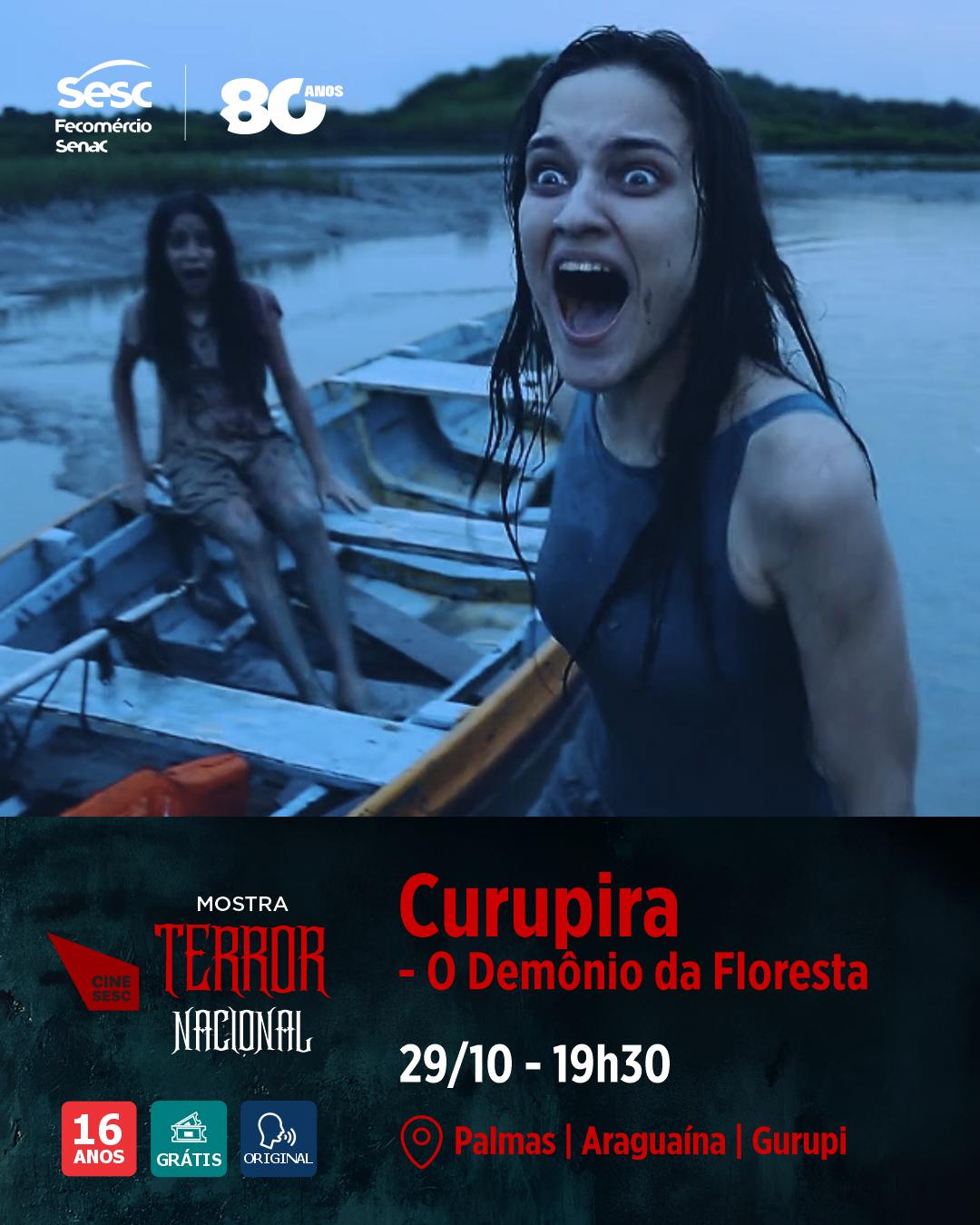 CineSesc -Mostra Terror Nacional - "Curupira: Demônio da Floresta" (2021) - Gurupi, Palmas e Araguaína