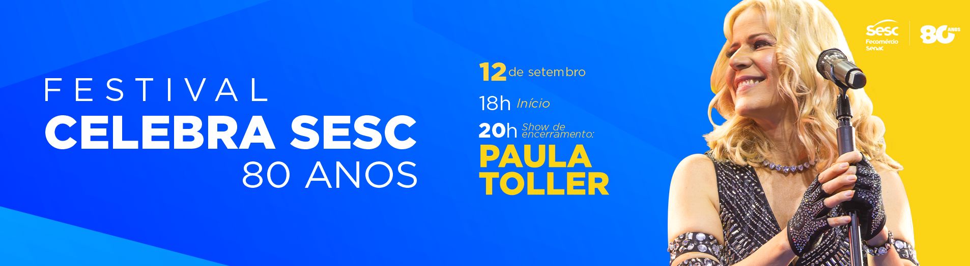 imagem retangular, colorida. Festival Celebra Sesc 80 anos. 12 de setembro, 18h início, 20 show de encerramento com Paula Toller. Foto da cantora. Logo Sesc e 80 anos. 